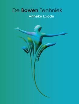 De Bowen techniek 9789082244120 Anneke Loode, Boeken, Wetenschap, Gelezen, Verzenden