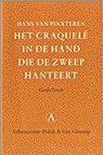 Craquele In Hand Die De Zweep Hanteert 9789025341756, Boeken, Hans van Pinxteren, Zo goed als nieuw, Verzenden