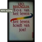Hou van het leven, het leven houdt van jou! 9789020914702, Boeken, Verzenden, Zo goed als nieuw, Buscaglia