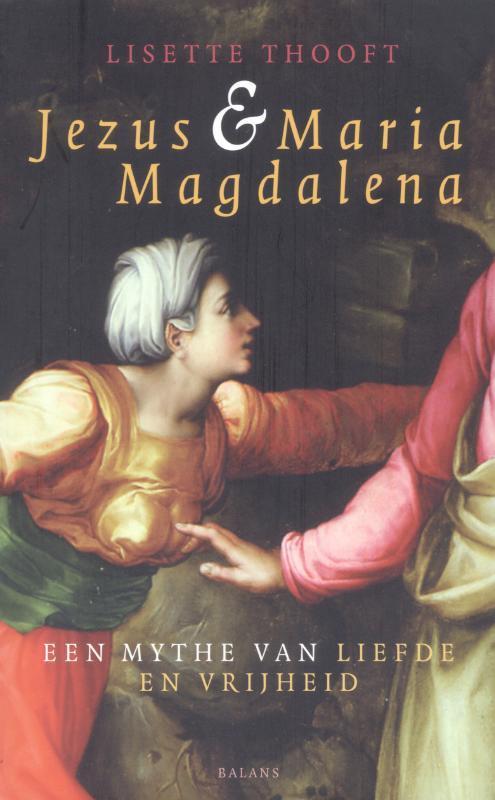 Jezus en Maria Magdalena 9789050187626 Lisette Thooft, Boeken, Romans, Zo goed als nieuw, Verzenden