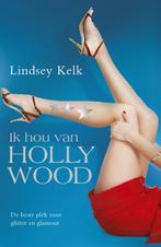Ik hou van Hollywood - Lindsey Kelk 9789047513179, Lindsey Kelk, Gelezen, Verzenden