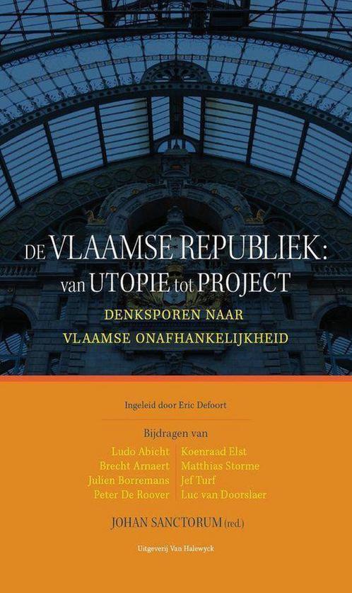 De Vlaamse republiek:van utopie tot project 9789056179038, Boeken, Politiek en Maatschappij, Zo goed als nieuw, Verzenden