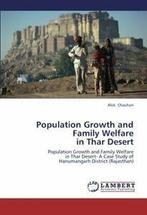 Population Growth and Family Welfare in Thar Desert. Alok, Chauhan Alok, Verzenden