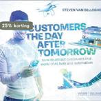 Customers the Day After Tomorrow: How to Attract Customers, Boeken, Verzenden, Zo goed als nieuw, Steven van Belleghem