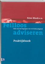 Feilloos Adviseren Praktijkboek 9789052613864, Livres, Économie, Management & Marketing, P. Block, P. Block, Verzenden