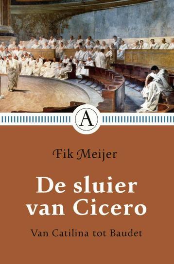 De sluier van Cicero 9789025308919 Fik Meijer, Verzenden, Zo goed als nieuw, Fik Meijer