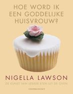 Hoe word ik een goddelijke huisvrouw? 9789045029047, Boeken, Verzenden, Gelezen, Nigella Lawson