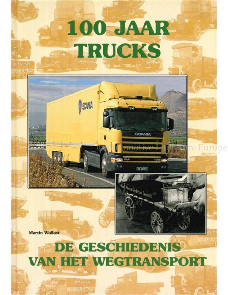 100 JAAR TRUCKS, DE GESCHIEDENIS VAN HET WEGTRANSPORT, Boeken, Auto's | Boeken