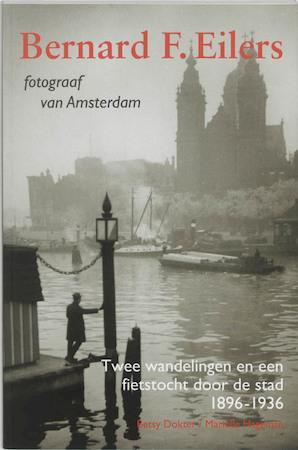 Bernard F. Eilers, fotograaf van Amsterdam, Livres, Langue | Langues Autre, Envoi