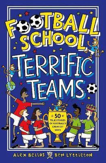 Football School Terrific Teams: 50 True Stories of, Verzenden, Zo goed als nieuw, Alex Bellos