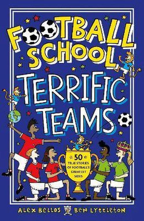 Football School Terrific Teams: 50 True Stories of, Boeken, Overige Boeken, Zo goed als nieuw, Verzenden