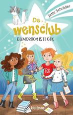 De Wensclub - Geen droom is te gek 9789020697872, Boeken, Verzenden, Gelezen