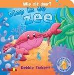 Diep in de zee 9789037462425 Debbie Tarbett, Boeken, Verzenden, Gelezen, Debbie Tarbett