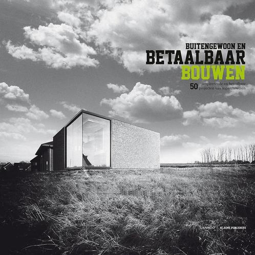 Buitengewoon en betaalbaar bouwen / Buitengewoon betaalbaar, Boeken, Hobby en Vrije tijd, Zo goed als nieuw, Verzenden