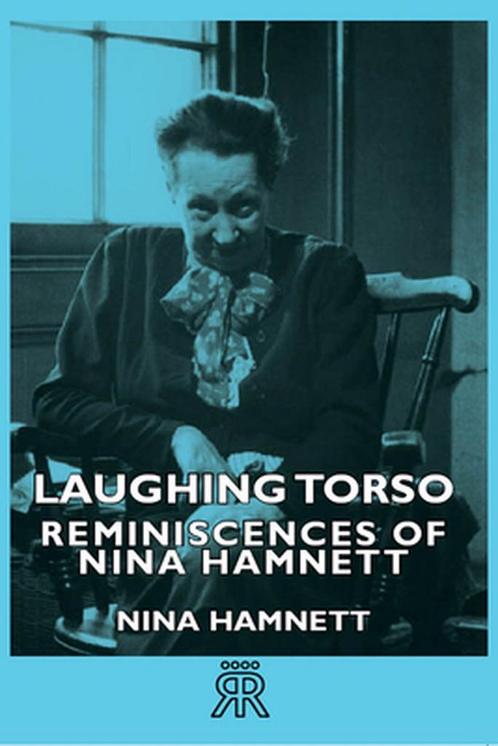 Laughing Torso - Reminiscences Of Nina Hamnett 9781406728743, Livres, Livres Autre, Envoi
