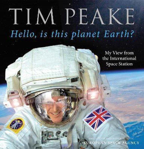 Hello, is this planet Earth? 9781780897158 Tim Peake, Livres, Langue | Anglais, Envoi