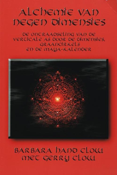 De alchemie van negen dimensies 9789075636604 B. Hand Clow, Boeken, Esoterie en Spiritualiteit, Gelezen, Verzenden