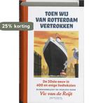 Toen wij van Rotterdam vertrokken 9789044614077, Verzenden, Zo goed als nieuw, V. van de Reijt