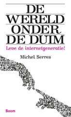 De wereld onder de duim 9789089532329 Michel Serres, Verzenden, Zo goed als nieuw, Michel Serres