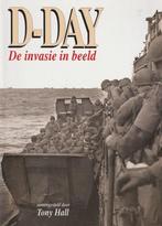 D-day de invasie in beeld 9789074777759 Tony Hall, Verzenden, Gelezen, Tony Hall