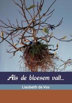 Als de bloesem valt... 9789492421852 Liesbeth de Vos, Boeken, Verzenden, Gelezen, Liesbeth de Vos