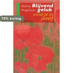 Blijvend geluk vind je in jezelf 9789089240507, Boeken, Verzenden, Gelezen, M. Mingelinckx