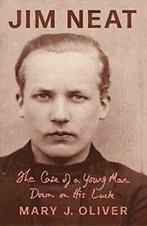 Jim Neat: The Case of a Young Man Down on His Luck By Mary J, Mary J Oliver, Zo goed als nieuw, Verzenden