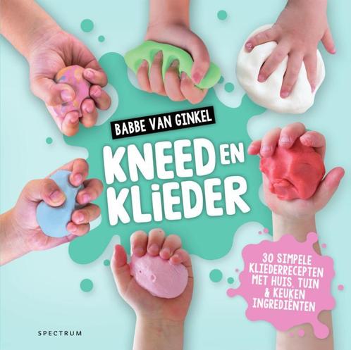 Kneed en klieder 9789000359745 Babbe van Ginkel, Boeken, Zwangerschap en Opvoeding, Zo goed als nieuw, Verzenden