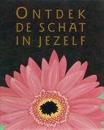 Ontdek de schat in jezelf 9789045303703, Verzenden, Gelezen