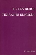 Texaanse elegieÃ«n 9789023445937, H.C. ten Berge, Verzenden