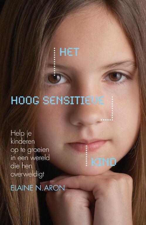 Het hoog sensitieve kind 9789400502574 Elaine N. Aron, Boeken, Psychologie, Gelezen, Verzenden