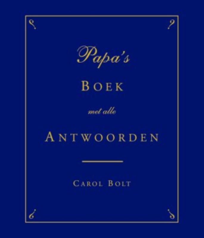 Papas Boek met alle antwoorden 9789045311296 Carol Bolt, Boeken, Stripverhalen, Gelezen, Verzenden