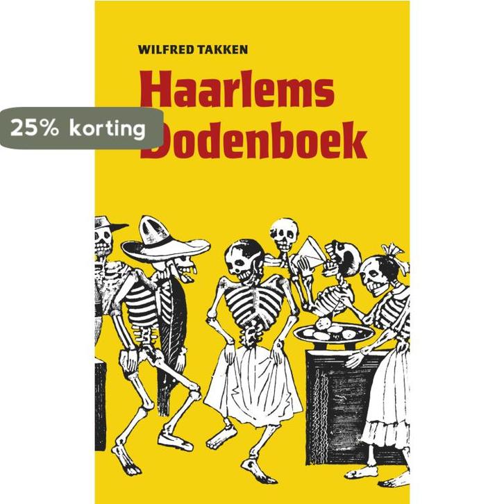 Haarlems Dodenboek 9789082947038 Wilfred Takken, Livres, Littérature, Envoi