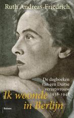 Ik woonde in Berlijn 9789460033933 Ruth Andreas-Friedrich, Verzenden, Gelezen, Ruth Andreas-Friedrich