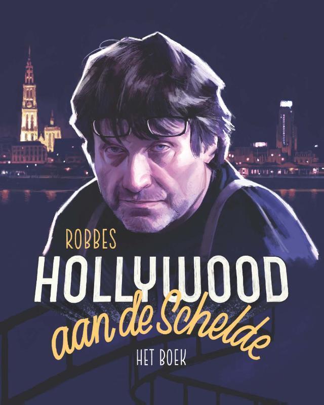 Robbes Hollywood aan de Schelde 9789053254516, Boeken, Kunst en Cultuur | Beeldend, Gelezen, Verzenden