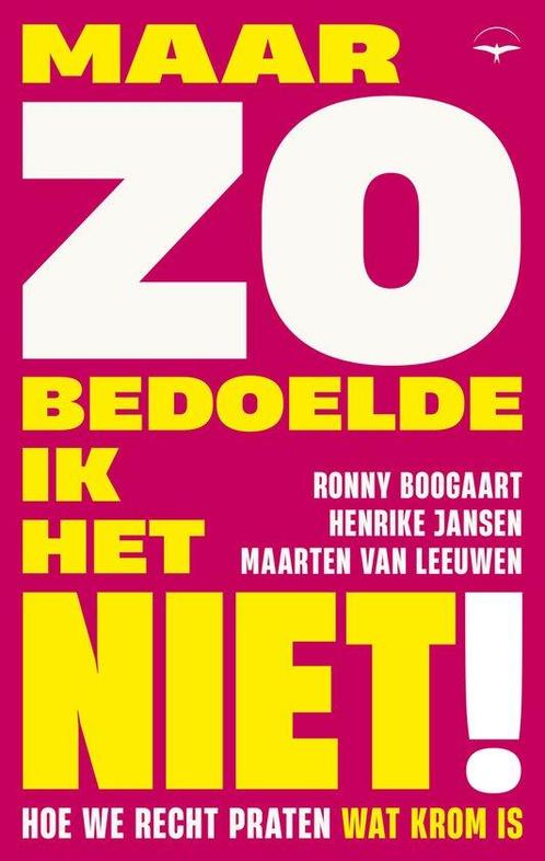 Maar zo bedoelde ik het niet! 9789400410909 Ronny Boogaart, Boeken, Overige Boeken, Zo goed als nieuw, Verzenden