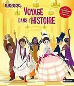 Voyage dans lHistoire - Livre animé Kididoc - Dès ...  Book, Baumann, Anne-Sophie, Verzenden
