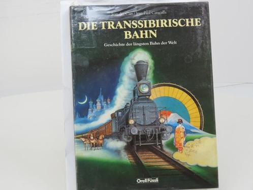 Die Transsibirische Bahn Geschichte der längsten Bahn der.., Collections, Trains & Trams, Enlèvement ou Envoi