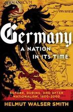 Germany A Nation in Its Time 9780871404664, Boeken, Verzenden, Zo goed als nieuw, Helmut Walser Smith