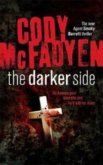 The Darker Side 9780340962251 Cody McFadyen, Boeken, Verzenden, Gelezen, Cody McFadyen