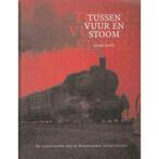 TUSSEN VUUR EN STOOM. DE GESCHIEDENIS VA 9789028826946, Verzenden, Gelezen, A. Weijts