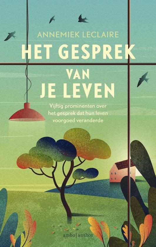 Het gesprek van je leven - Annemiek Leclaire - 9789026352898, Boeken, Biografieën, Verzenden