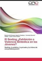 El sting Exhibicion O Violencia Simbolica En Los Jovenes., Boeken, Verzenden, Zo goed als nieuw, Aguirre Gamboa, Patricia Del Carmen