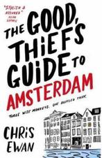 The Good Thiefs Guide to Amsterdam 9781847391278, Gelezen, Chris Ewan, Verzenden