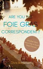 Are You the Foie Gras Correspondent? 9781788034654, Verzenden, Gelezen, Chris Bockman