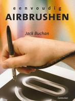 Eenvoudig Airbrushen 9789021333601, Boeken, Gelezen, J. Buchan, Verzenden