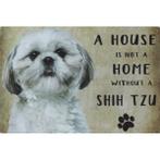 Wandbord Honden - A House Is Not A Home Without A Shih Tzu