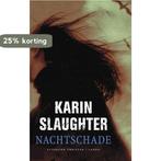 Nachtschade 9789023419648 Karin Slaughter, Boeken, Thrillers, Verzenden, Gelezen, Karin Slaughter