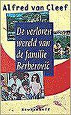 De verloren wereld van de familie Berberovic 9789029042048, Livres, Alfred van Cleef, Verzenden