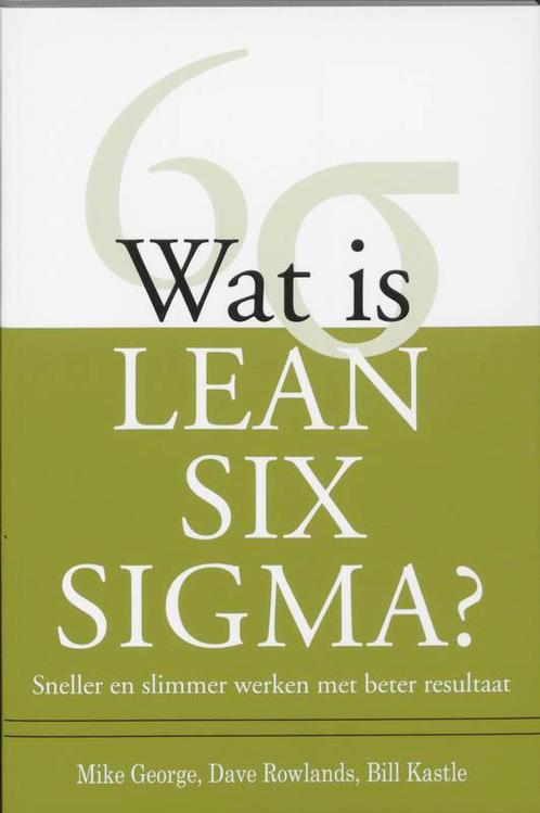 Wat is Lean Six Sigma? 9789058710765 Mike George, Boeken, Economie, Management en Marketing, Gelezen, Verzenden